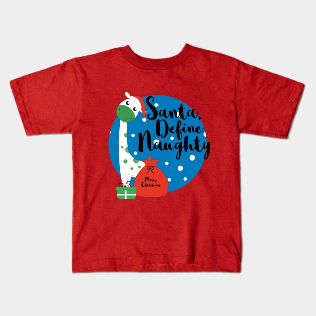 Santa, Define Naughty Kids T-Shirt by ShawneeRuthstrom